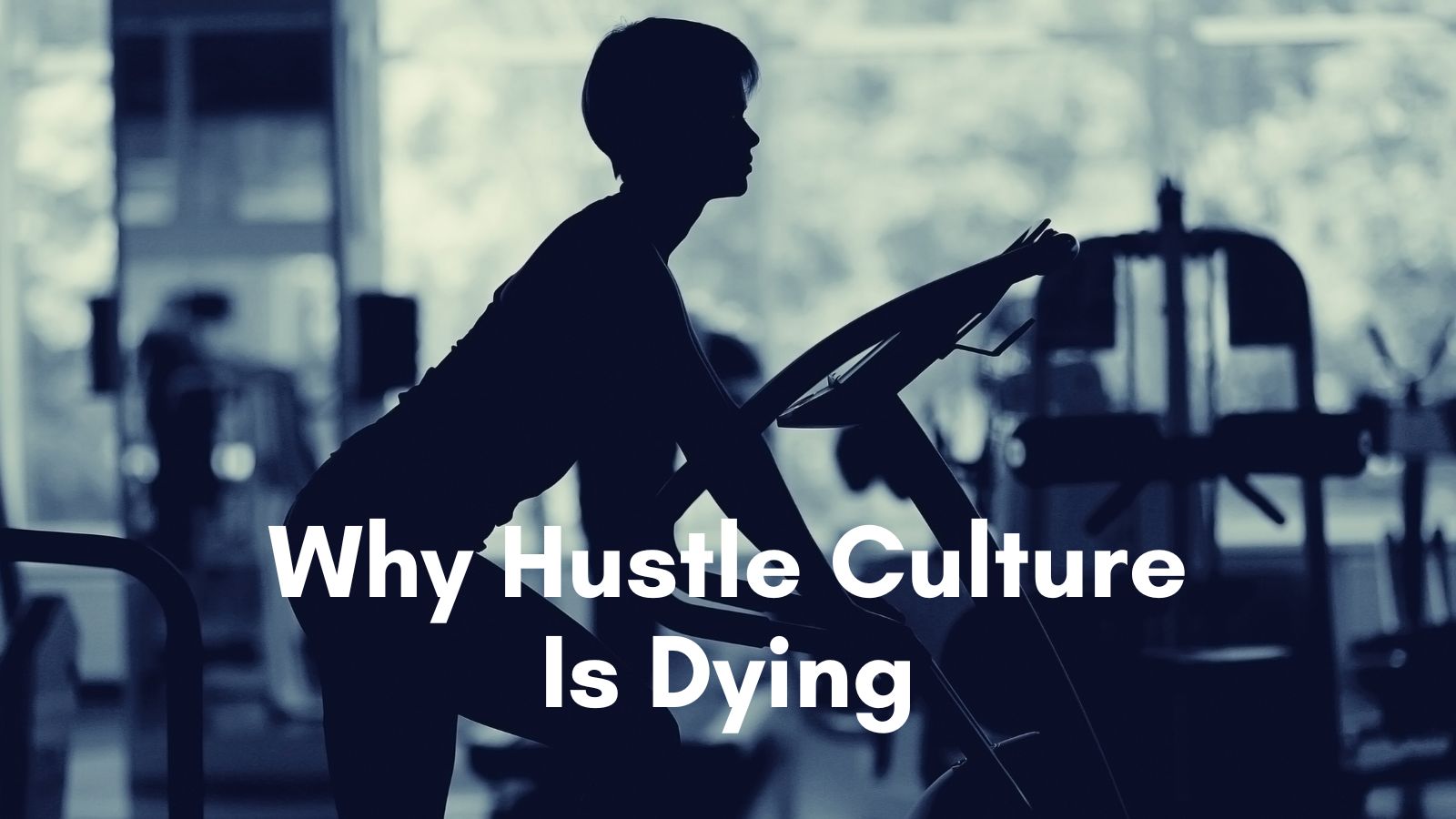 Why Hustle Culture is Dying